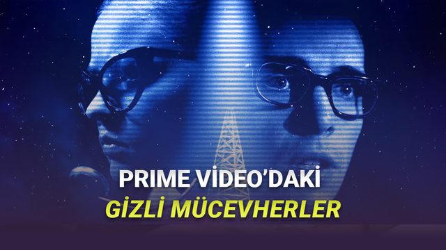 Prime Video'da Olmasına Rağmen Kimsenin Bilmediği Harika Filmler
