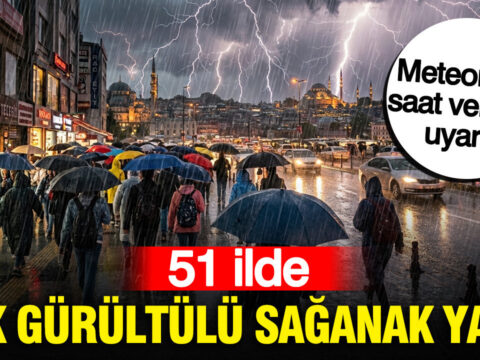 Meteoroloji saat vererek uyardi 51 ilde gok gurultulu saganak yagis W72ExxWq