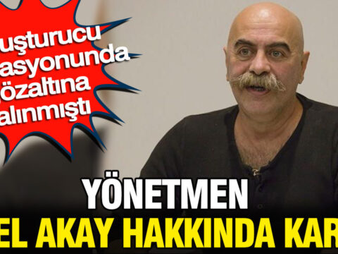 Yonetmen ezel akay hakkinda karar uyusturucu operasyonunda gozaltina alinmisti lnfdhsZ4